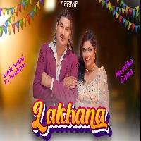 Lakhana Amit Saini Rohtakiya Ft Monika Rana New Haryanvi Song 2024 By Amit Saini Rohtakiya Poster